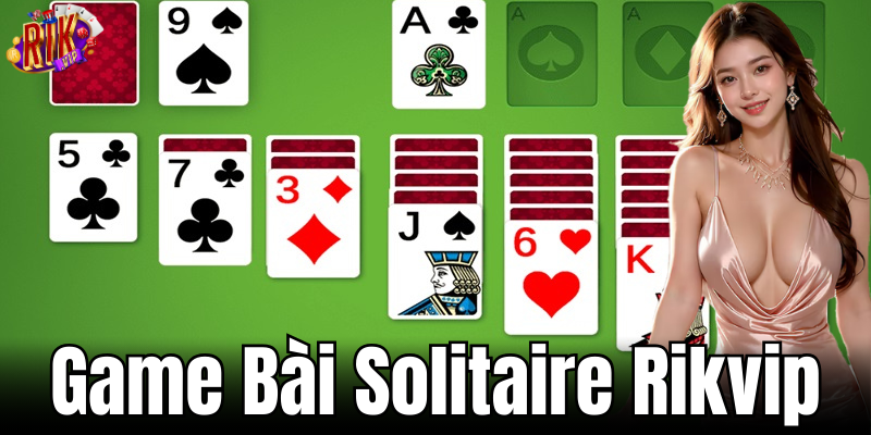 Thử thách trí tuệ với game bài Solitaire Rikvip