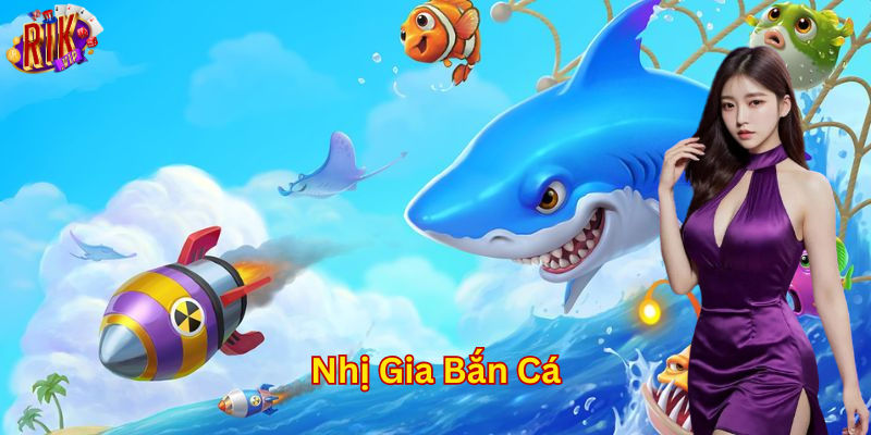 Nhị Gia Bắn Cá là gì?