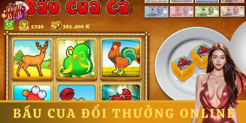Hướng dẫn cách chơi bầu cua đổi thưởng online – Ví dụ thực tế