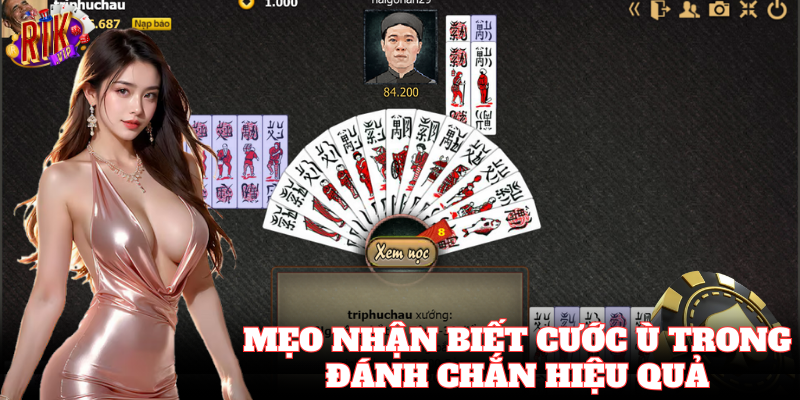 Cách nhận biết các Cước Ù Trong Đánh Chắn chuẩn đét