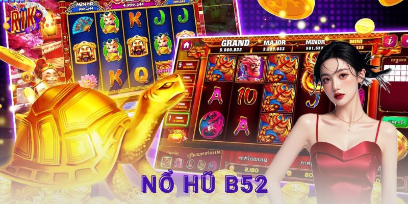 Lưu ý khi tham gia nổ hũ B52