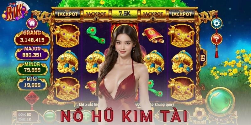 Tổng quan về nổ hũ kim tài